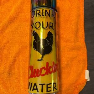 “Drink your cluckin’ water” water tracker bottle.